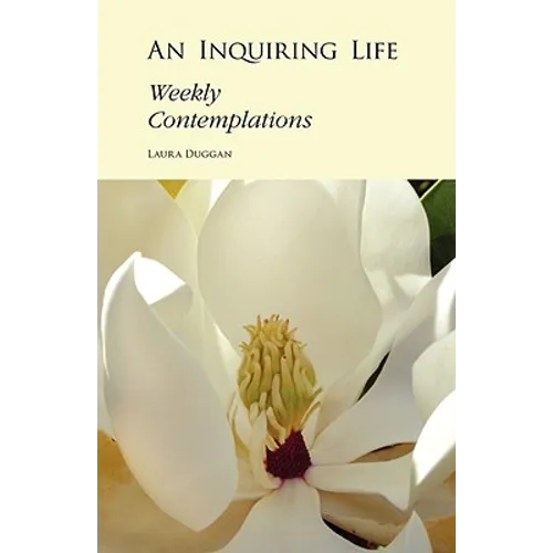 An Inquiring Life: Weekly Contemplations