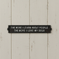 "The More I Learn About People" Cast Iron Dog Lover Wall Plaque