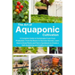 The Art of Aquaponic Cultivation: A Complete Guide to Sustainable Fresh Food Production. From the Basics to Success Secrets, Learn How to Grow Plants - Paperback