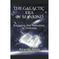 The Galactic Era of Mankind: Engaging the Transition to Oneness - Paperback