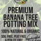 Banana Tree Premium Potting Mix