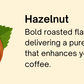 Hazelnut - Flavored Roast *NEW*