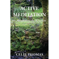 Active Meditation for Manifesting the Kingdom