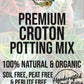 CROTON Premium Potting Mix