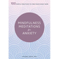 Mindfulness Meditations for Anxiety: 100 Simple Practices to Find Peace Right Now - Paperback