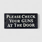 "Please Check Your Guns at the Door" Cast Iron Saloon Sign