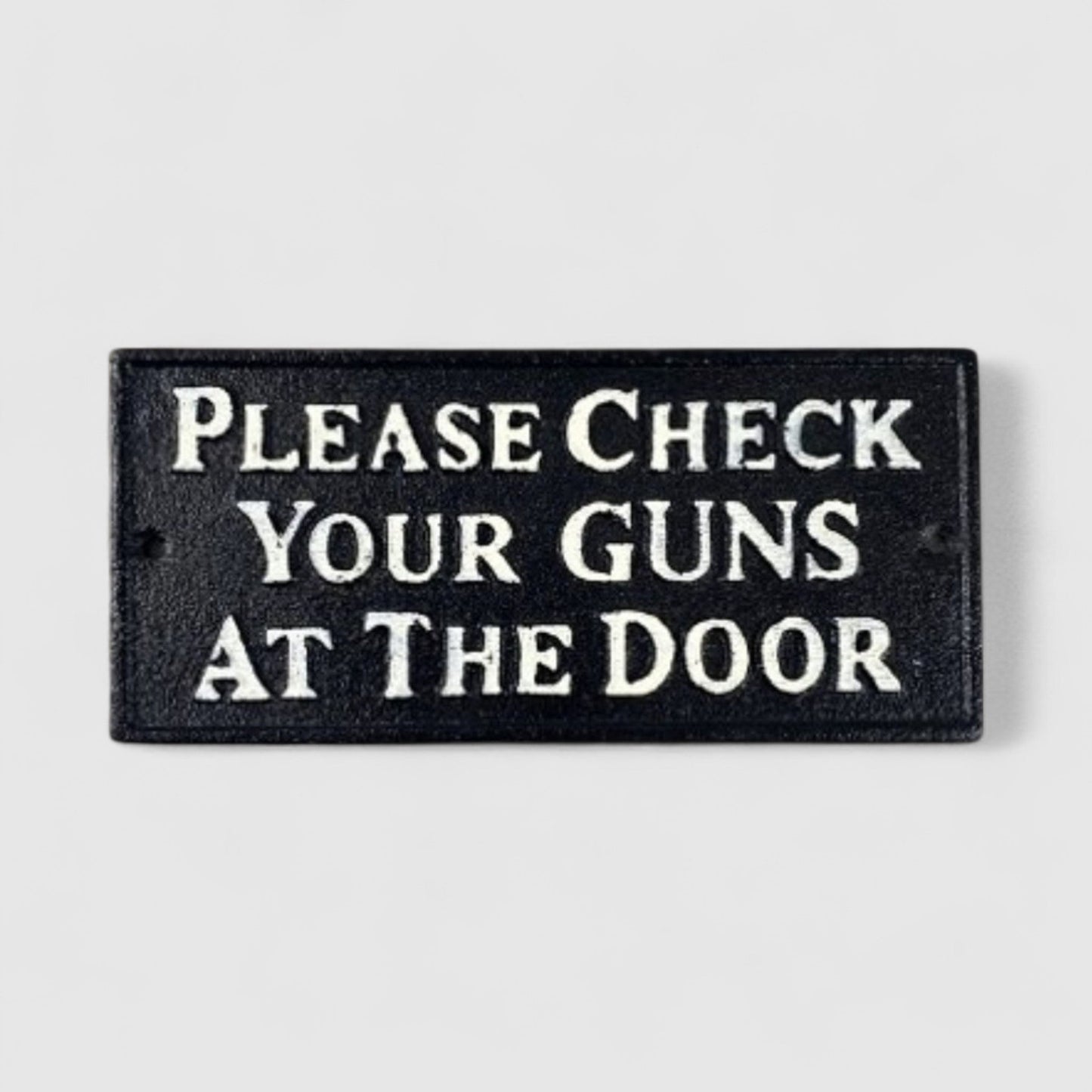 "Please Check Your Guns at the Door" Cast Iron Saloon Sign