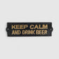 Keep Calm and Drink Beer Cast Iron Wall Plaque, Bar Decor