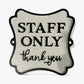 "Staff Only" Door Sign, Cast Iron Black and White Door Plaque