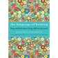Language of Healing: Daily Comfort for Women Living with Breast Cancer Language of Healing (Gift for Women, for Readers of 50 Days of Hope)