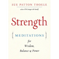 Strength: Meditations for Wisdom, Balance & Power (Affirmations, Mindfulness, for Fans of the Woman's Book of Confidence)