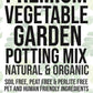 Premium Vegetable Garden Potting Mix - General Purpose For Vegetable Garden Plants