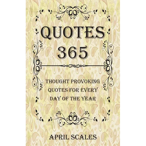 Quotes 365: Thought Provoking Quotes for Every Day of the Year