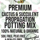 CACTUS & SUCCULENT Propagation Premium Potting Mix
