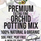 Extra Fine Orchid Mix Premium Potting Mix